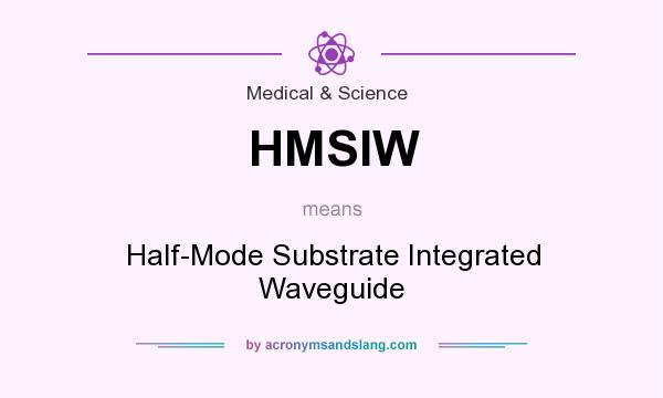 What does HMSIW mean? It stands for Half-Mode Substrate Integrated Waveguide