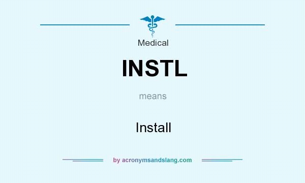 What does INSTL mean? It stands for Install