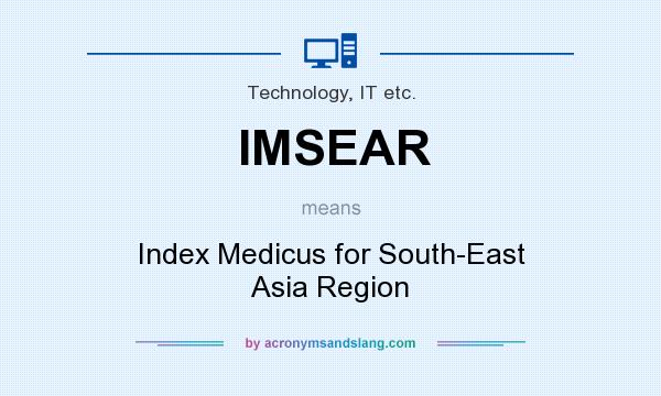 What does IMSEAR mean? It stands for Index Medicus for South-East Asia Region