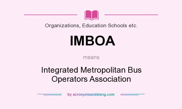 What does IMBOA mean? It stands for Integrated Metropolitan Bus Operators Association