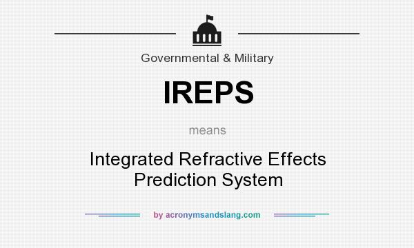 What does IREPS mean? It stands for Integrated Refractive Effects Prediction System