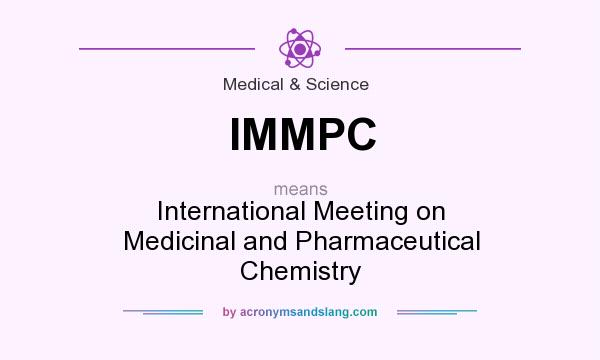 What does IMMPC mean? It stands for International Meeting on Medicinal and Pharmaceutical Chemistry