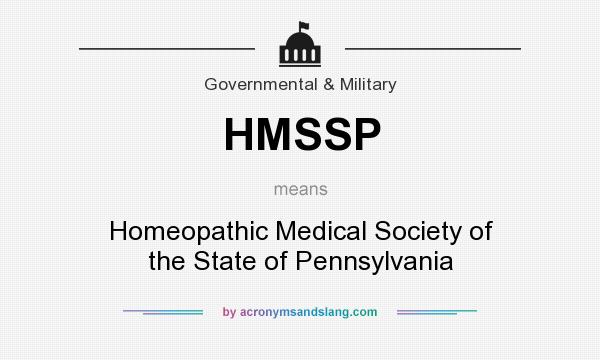 What does HMSSP mean? It stands for Homeopathic Medical Society of the State of Pennsylvania