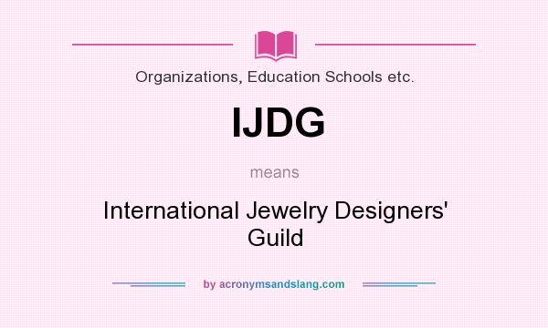 What does IJDG mean? It stands for International Jewelry Designers` Guild