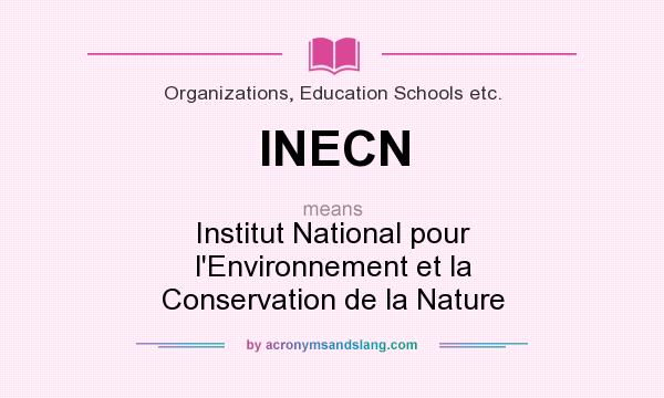 What does INECN mean? It stands for Institut National pour l`Environnement et la Conservation de la Nature