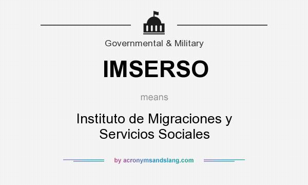 What does IMSERSO mean? It stands for Instituto de Migraciones y Servicios Sociales