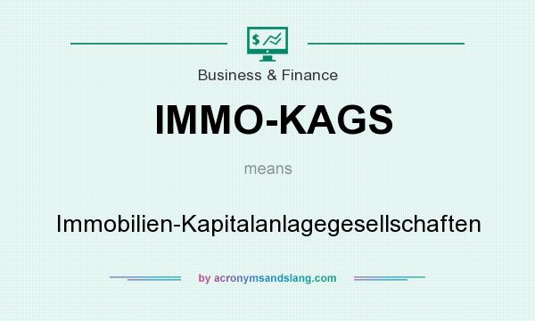 What does IMMO-KAGS mean? It stands for Immobilien-Kapitalanlagegesellschaften