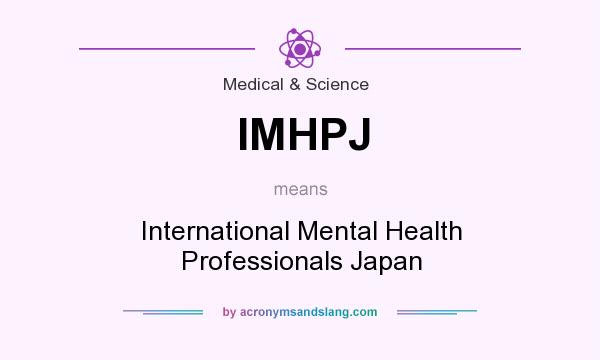 What does IMHPJ mean? It stands for International Mental Health Professionals Japan