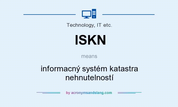 What does ISKN mean? It stands for informacný systém katastra nehnutelností