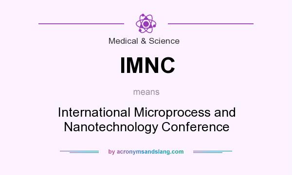 What does IMNC mean? It stands for International Microprocess and Nanotechnology Conference