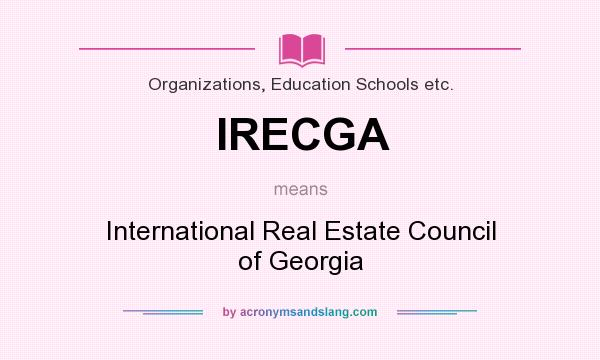 What does IRECGA mean? It stands for International Real Estate Council of Georgia