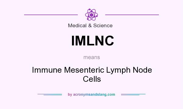 What does IMLNC mean? It stands for Immune Mesenteric Lymph Node Cells