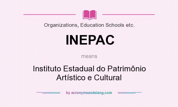 What does INEPAC mean? It stands for Instituto Estadual do Patrimônio Artístico e Cultural