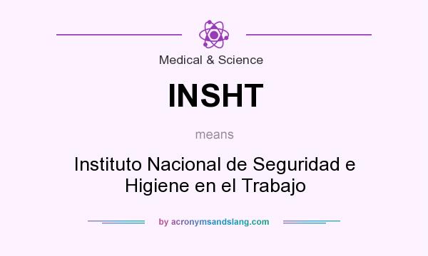 What does INSHT mean? It stands for Instituto Nacional de Seguridad e Higiene en el Trabajo