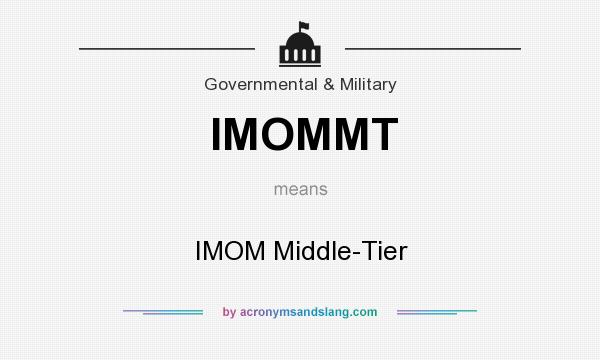 What does IMOMMT mean? It stands for IMOM Middle-Tier
