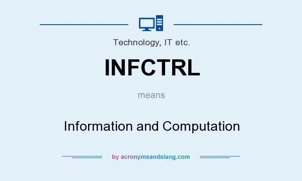 What does INFCTRL mean? It stands for Information and Computation