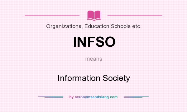 What does INFSO mean? It stands for Information Society
