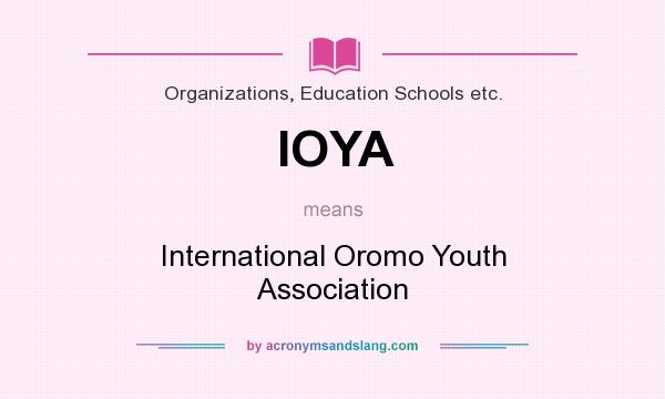 What does IOYA mean? It stands for International Oromo Youth Association
