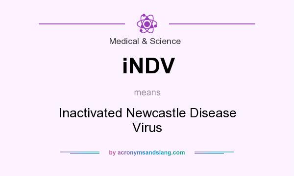 What does iNDV mean? It stands for Inactivated Newcastle Disease Virus
