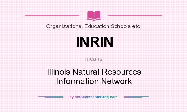 What does INRIN mean? It stands for Illinois Natural Resources Information Network