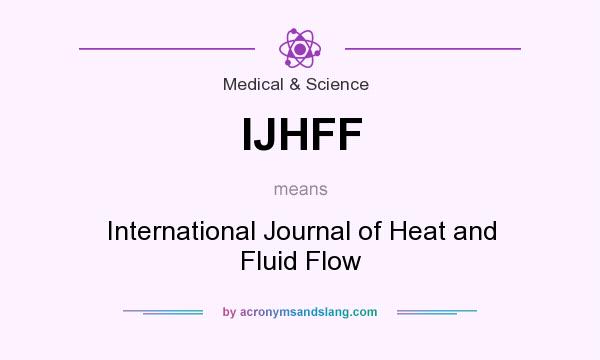 What does IJHFF mean? It stands for International Journal of Heat and Fluid Flow