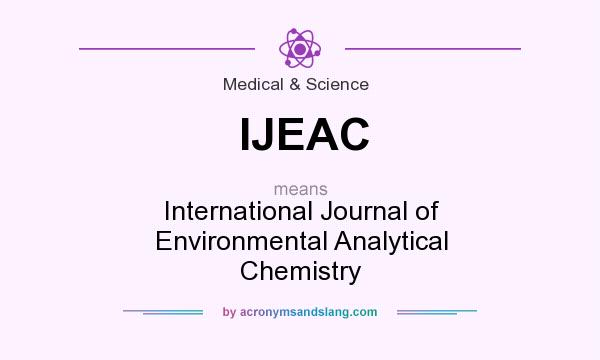 What does IJEAC mean? It stands for International Journal of Environmental Analytical Chemistry