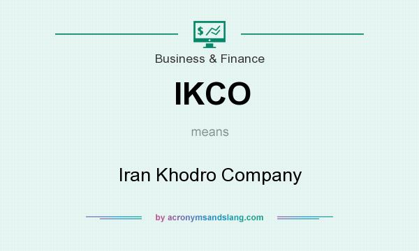 What does IKCO mean? It stands for Iran Khodro Company