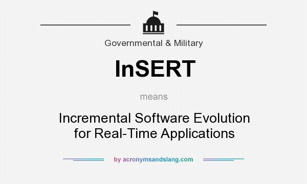 What does InSERT mean? It stands for Incremental Software Evolution for Real-Time Applications