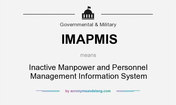What does IMAPMIS mean? It stands for Inactive Manpower and Personnel Management Information System