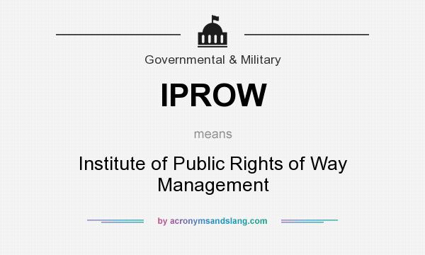 What does IPROW mean? It stands for Institute of Public Rights of Way Management