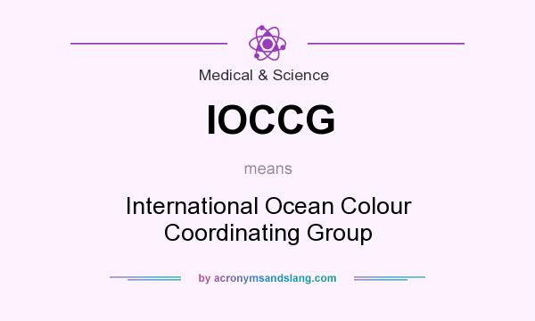 What does IOCCG mean? It stands for International Ocean Colour Coordinating Group