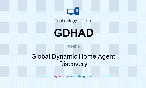 What does GDHAD mean? It stands for Global Dynamic Home Agent Discovery