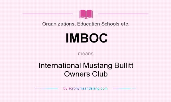 What does IMBOC mean? It stands for International Mustang Bullitt Owners Club