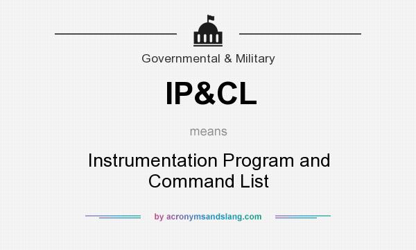 What does IP&CL mean? It stands for Instrumentation Program and Command List