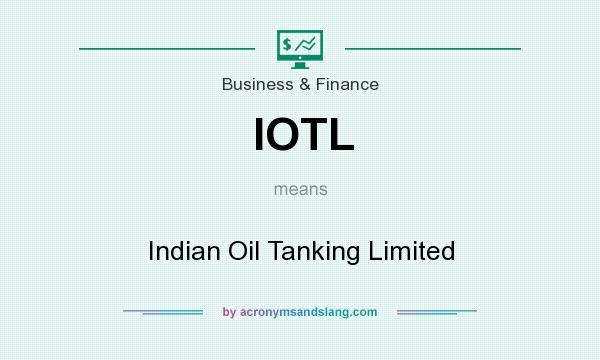 What does IOTL mean? It stands for Indian Oil Tanking Limited