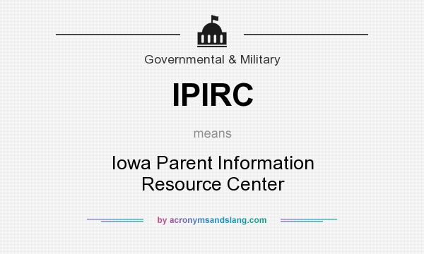 What does IPIRC mean? It stands for Iowa Parent Information Resource Center