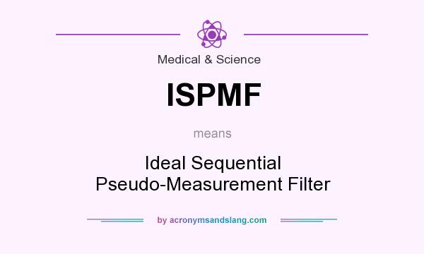 What does ISPMF mean? It stands for Ideal Sequential Pseudo-Measurement Filter