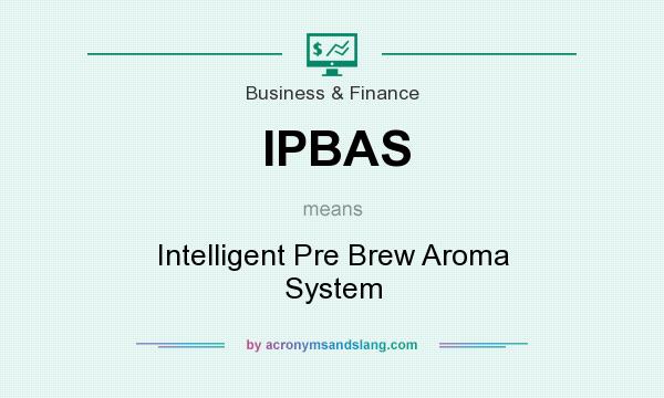 What does IPBAS mean? It stands for Intelligent Pre Brew Aroma System