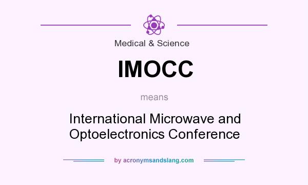 What does IMOCC mean? It stands for International Microwave and Optoelectronics Conference