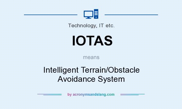 What does IOTAS mean? It stands for Intelligent Terrain/Obstacle Avoidance System