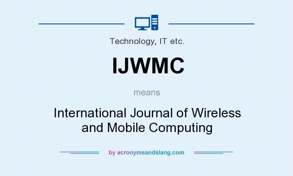 What does IJWMC mean? It stands for International Journal of Wireless and Mobile Computing