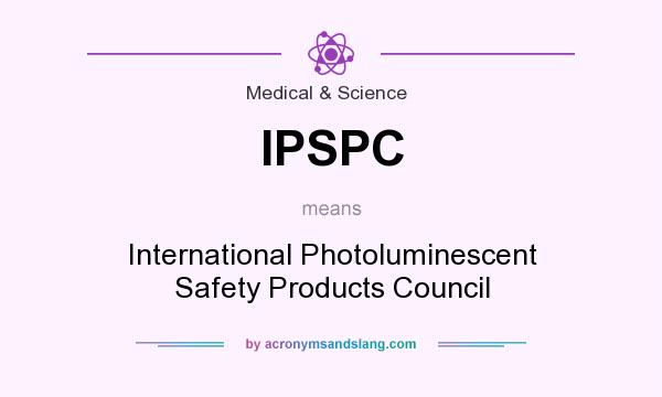 What does IPSPC mean? It stands for International Photoluminescent Safety Products Council