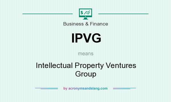 What does IPVG mean? It stands for Intellectual Property Ventures Group