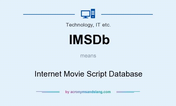 What does IMSDb mean? It stands for Internet Movie Script Database