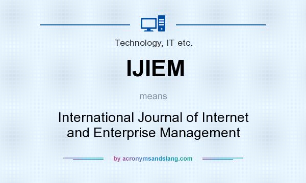 What does IJIEM mean? It stands for International Journal of Internet and Enterprise Management