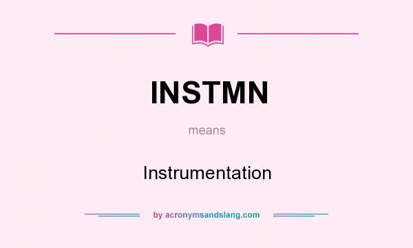 What does INSTMN mean? It stands for Instrumentation