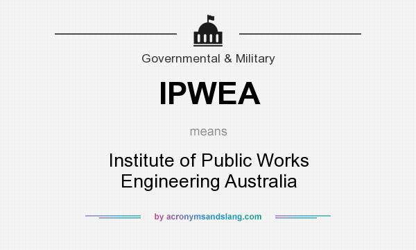 What does IPWEA mean? It stands for Institute of Public Works Engineering Australia