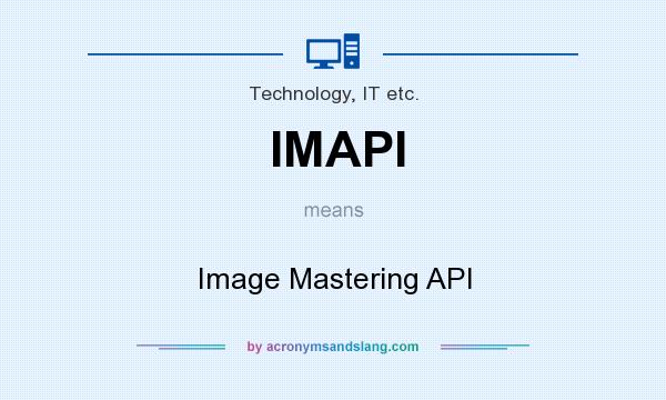 What does IMAPI mean? It stands for Image Mastering API