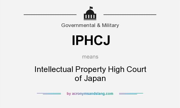 What does IPHCJ mean? It stands for Intellectual Property High Court of Japan