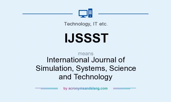 What does IJSSST mean? It stands for International Journal of Simulation, Systems, Science and Technology